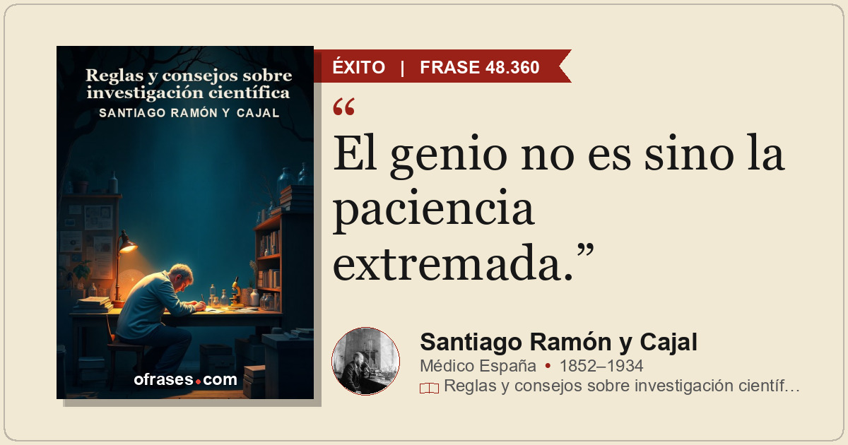 El genio no es sino la paciencia extremada.