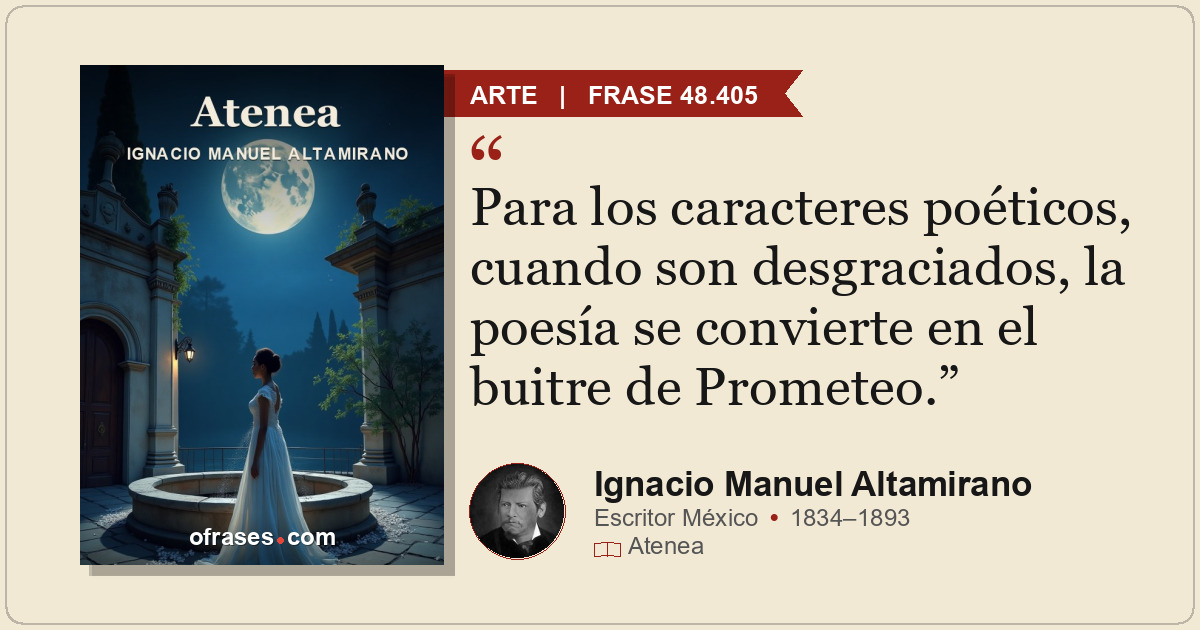 Para los caracteres poéticos, cuando son desgraciados, la poesía se convierte en...