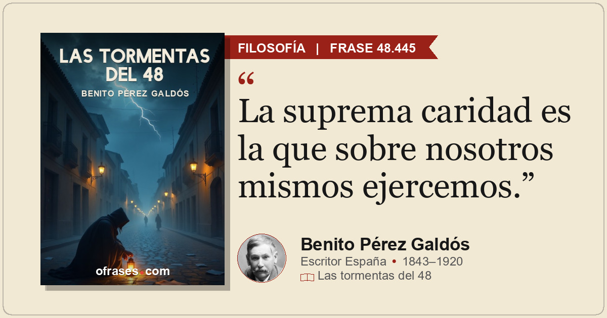 La suprema caridad es la que sobre nosotros mismos ejercemos.