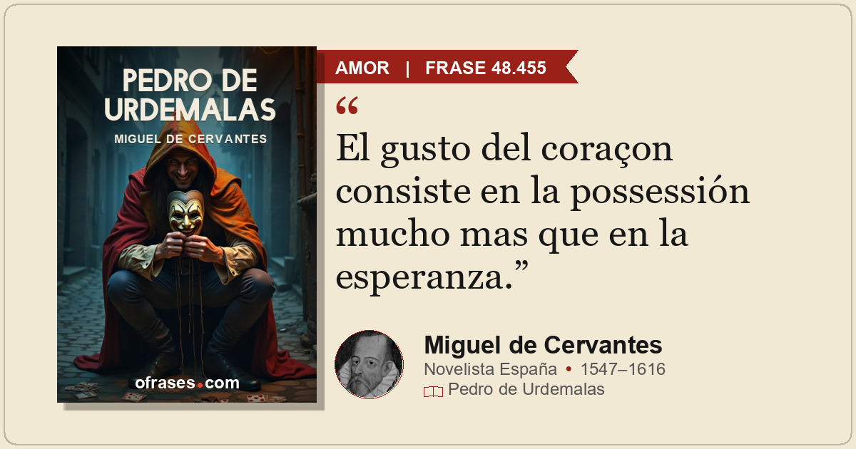 El gusto del coraçon consiste en la possessión mucho mas que en la esperanza.