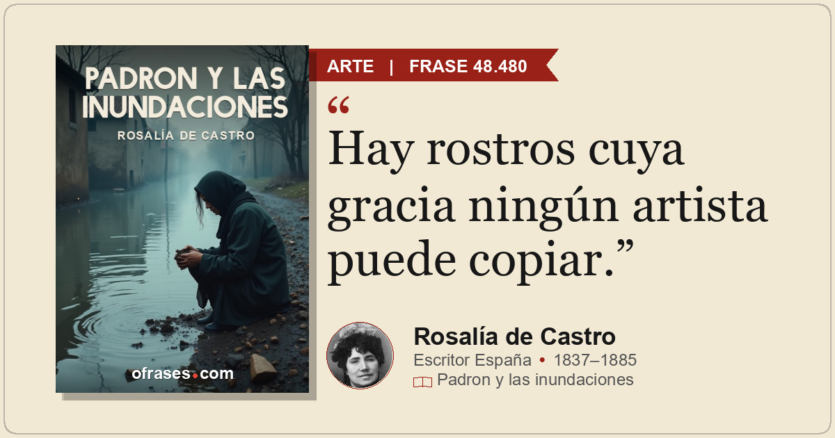 Hay rostros cuya gracia ningún artista puede copiar.