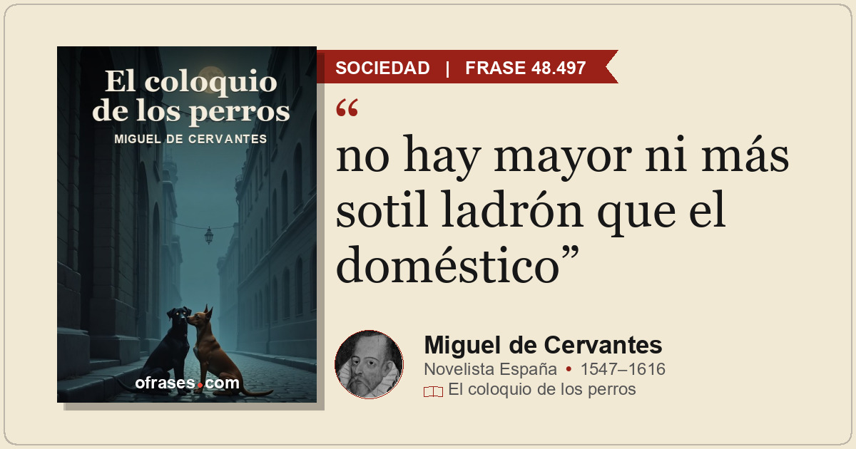 no hay mayor ni más sotil ladrón que el doméstico