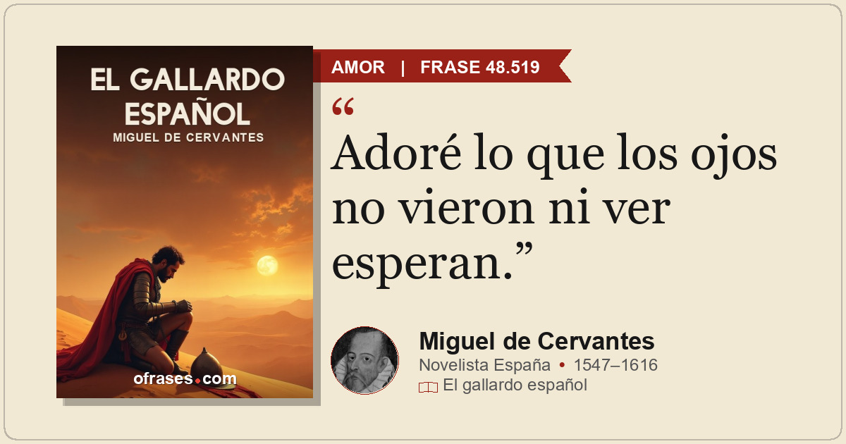 Adoré lo que los ojos no vieron ni ver esperan.