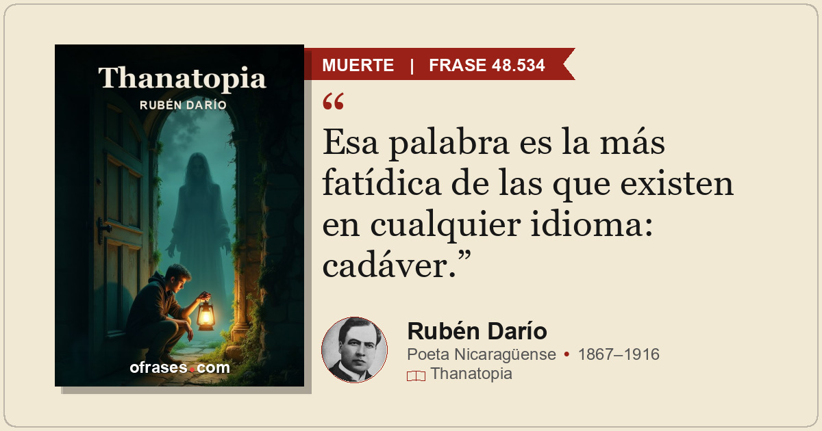 Esa palabra es la más fatídica de las que existen en cualquier idioma: cadáver.