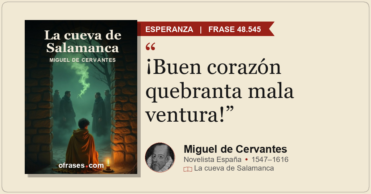 ¡Buen corazón quebranta mala ventura!