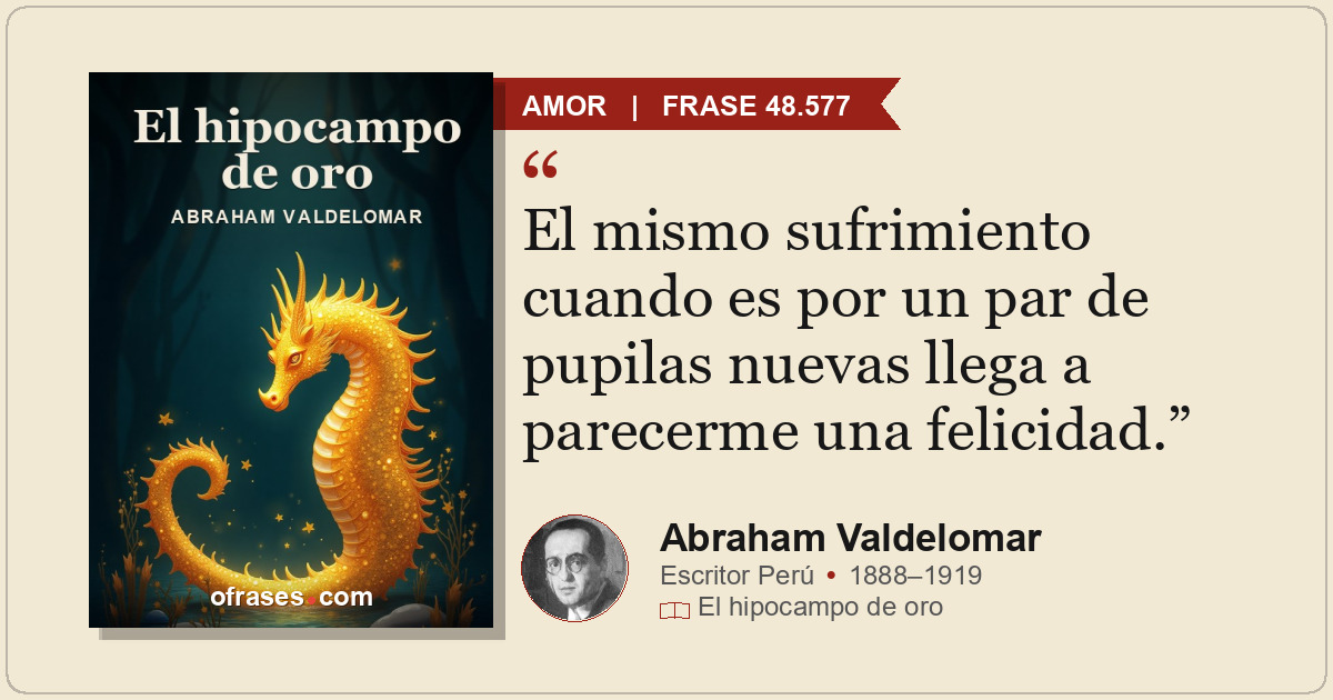 El mismo sufrimiento cuando es por un par de pupilas nuevas llega a parecerme un...