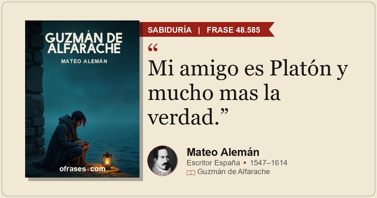 Mi amigo es Platón y mucho mas la verdad.