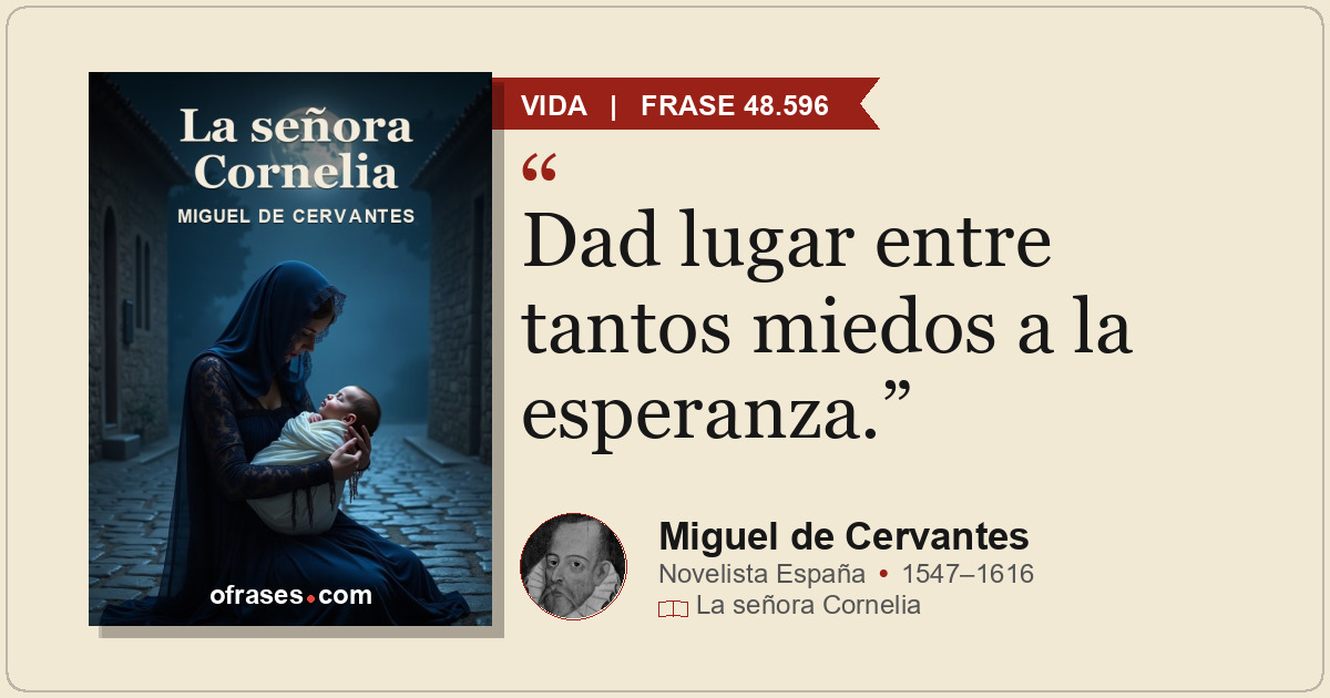 Dad lugar entre tantos miedos a la esperanza.