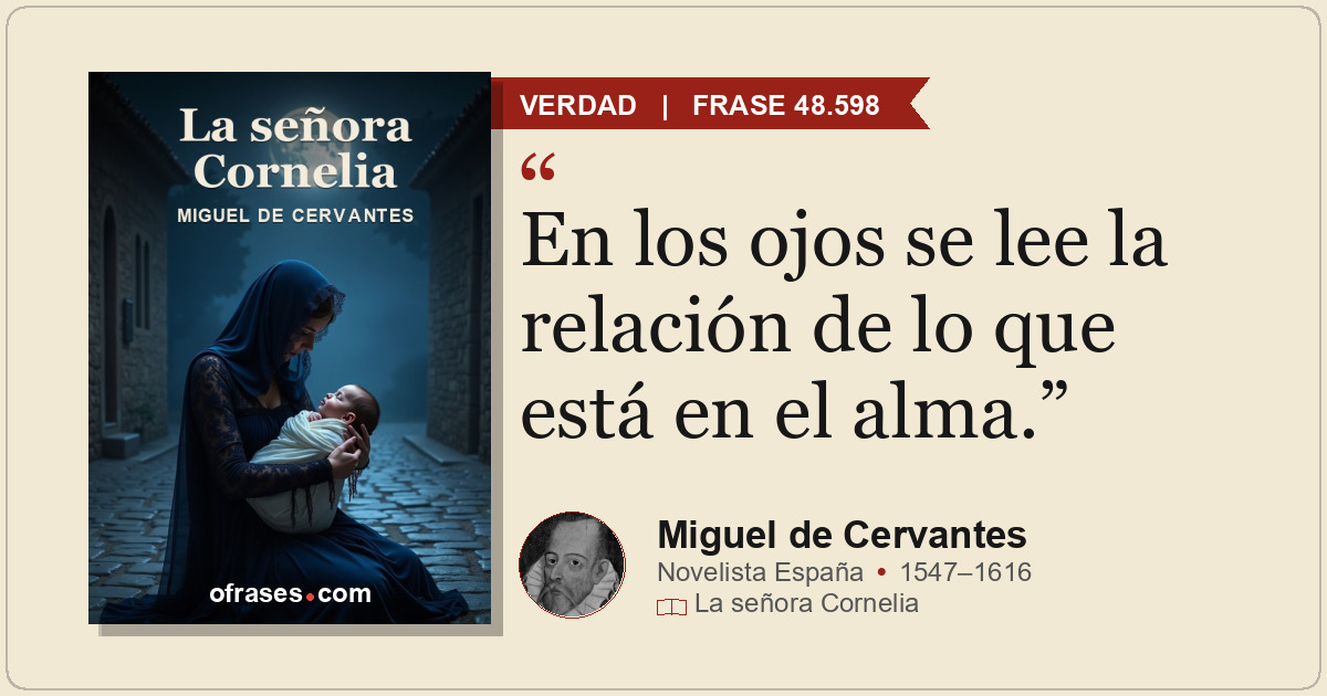 En los ojos se lee la relación de lo que está en el alma.