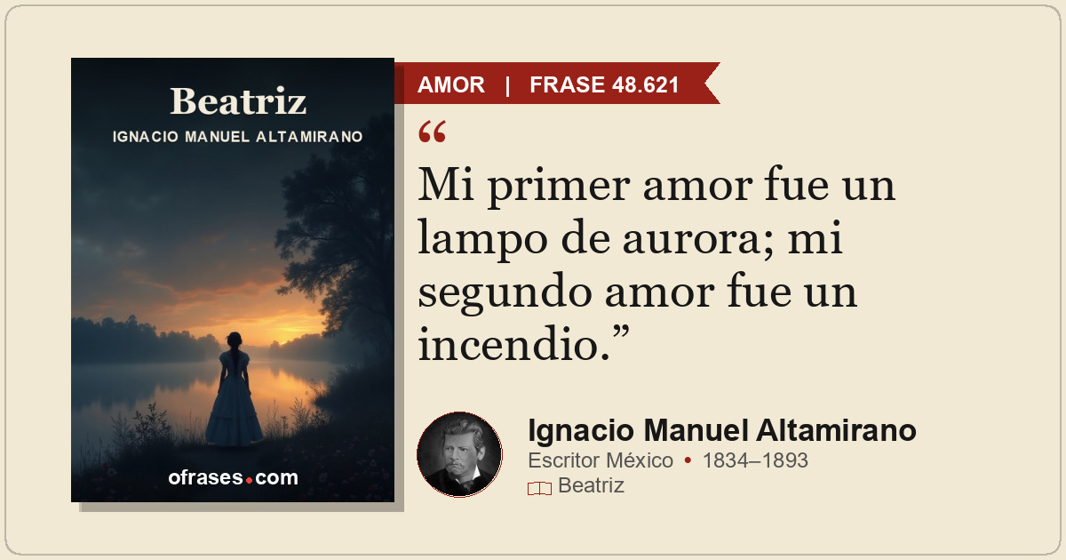 Mi primer amor fue un lampo de aurora; mi segundo amor fue un incendio.