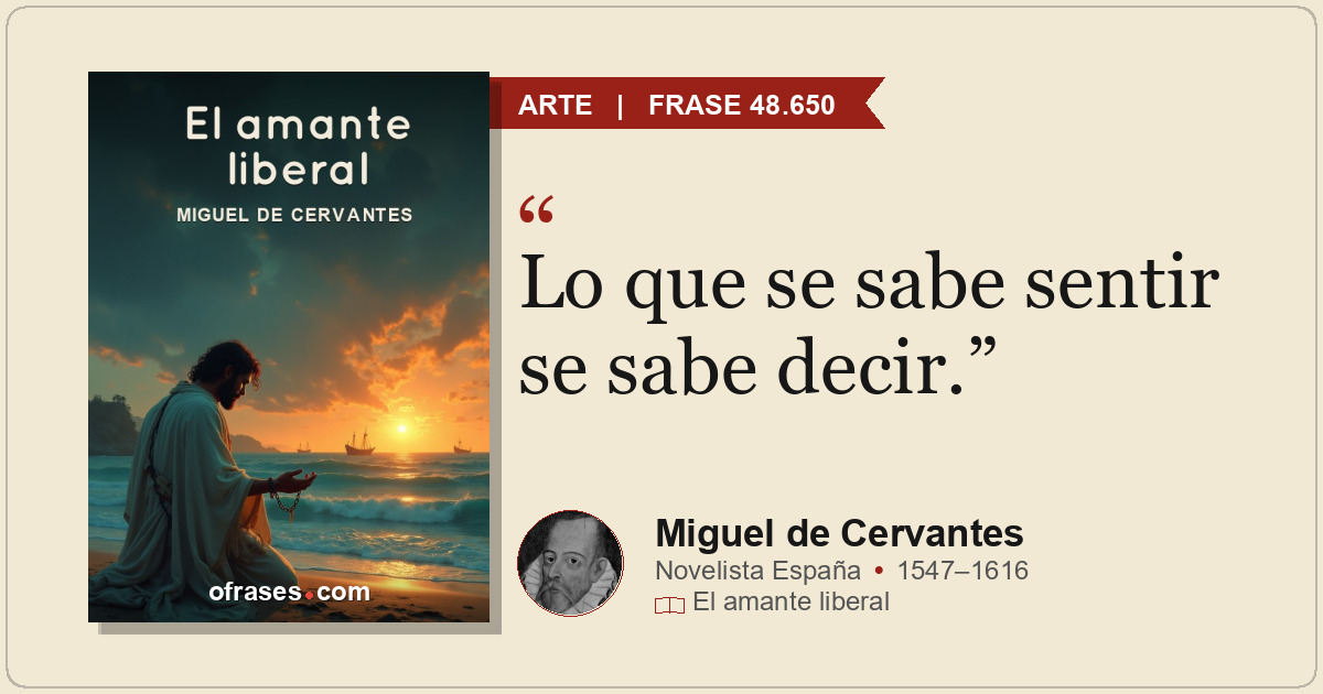 Lo que se sabe sentir se sabe decir.