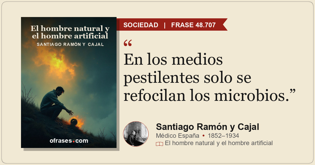 En los medios pestilentes solo se refocilan los microbios.