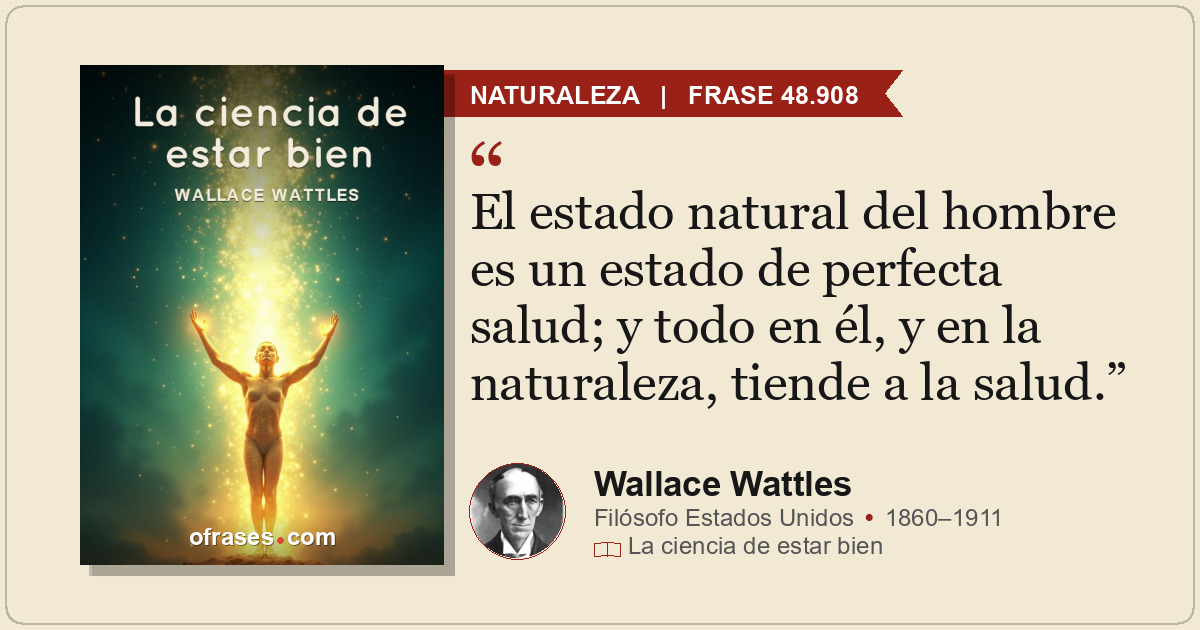 El estado natural del hombre es un estado de perfecta salud; y todo en él, y en...