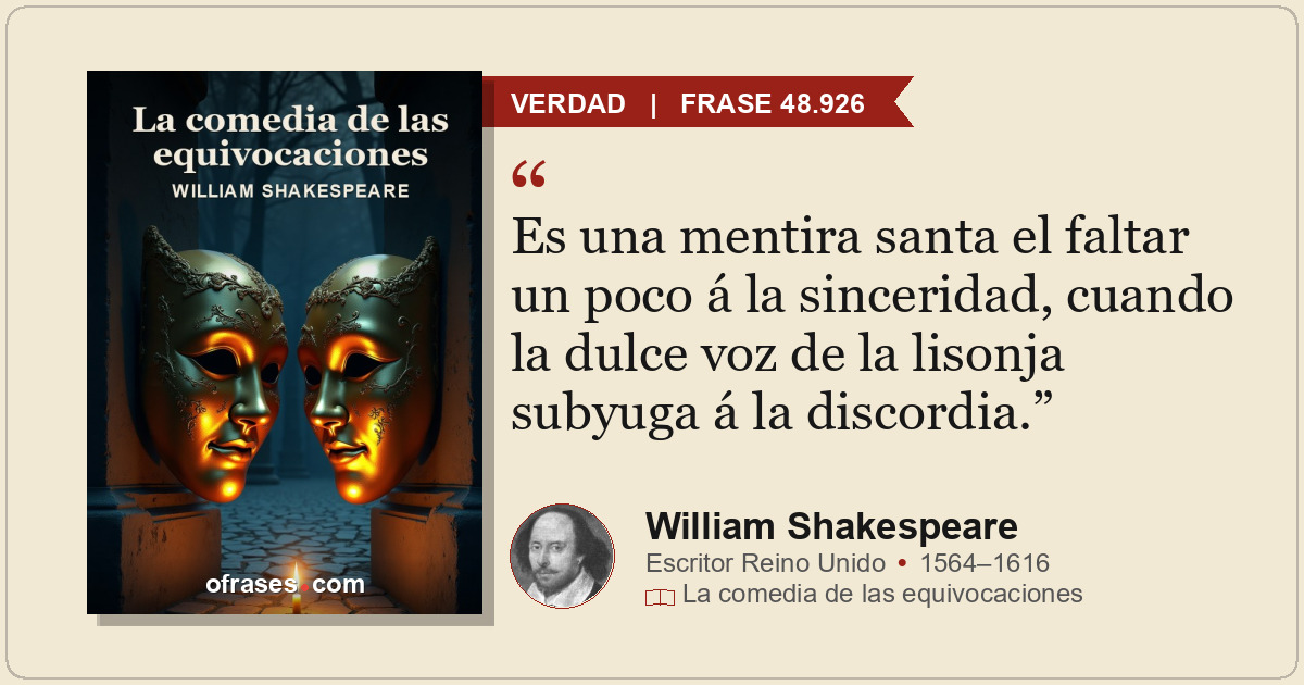 Es una mentira santa el faltar un poco á la sinceridad, cuando la dulce voz de l...