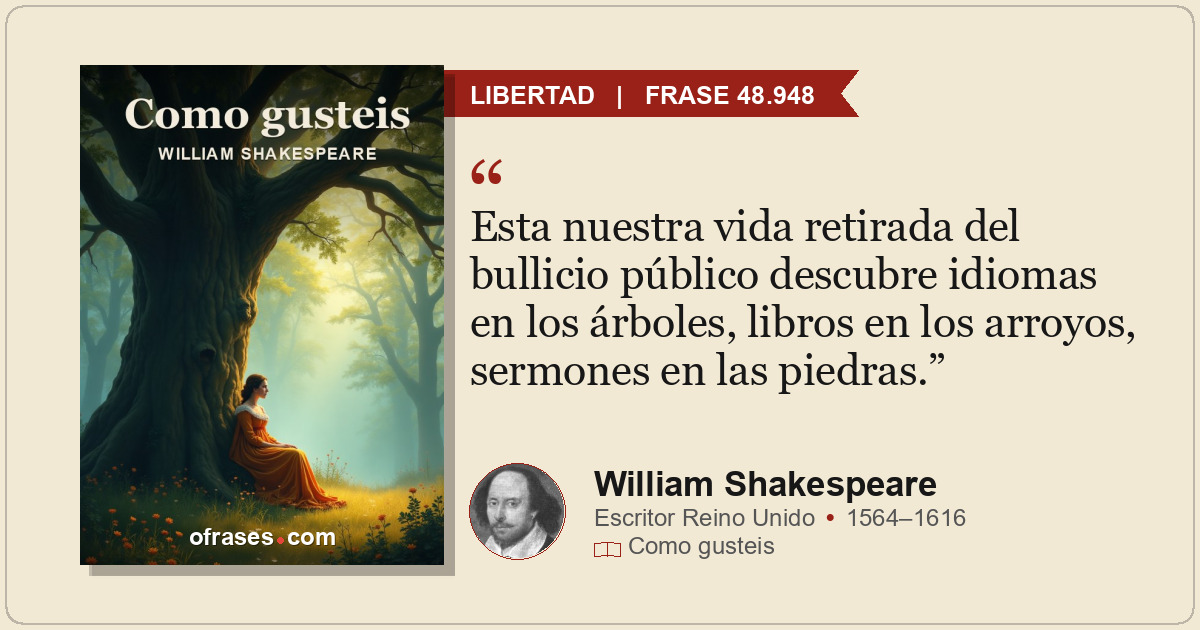Esta nuestra vida retirada del bullicio público descubre idiomas en los árboles,...
