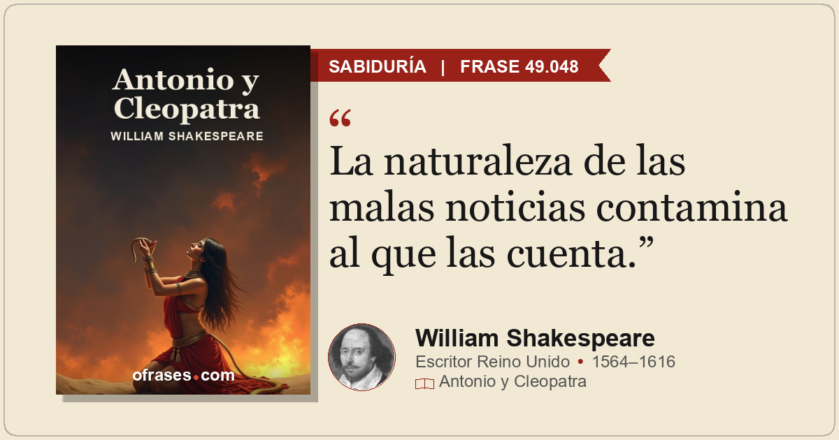 La naturaleza de las malas noticias contamina al que las cuenta.