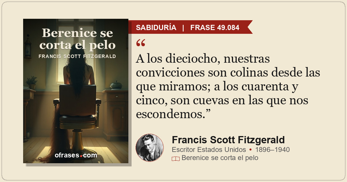 A los dieciocho, nuestras convicciones son colinas desde las que miramos; a los...