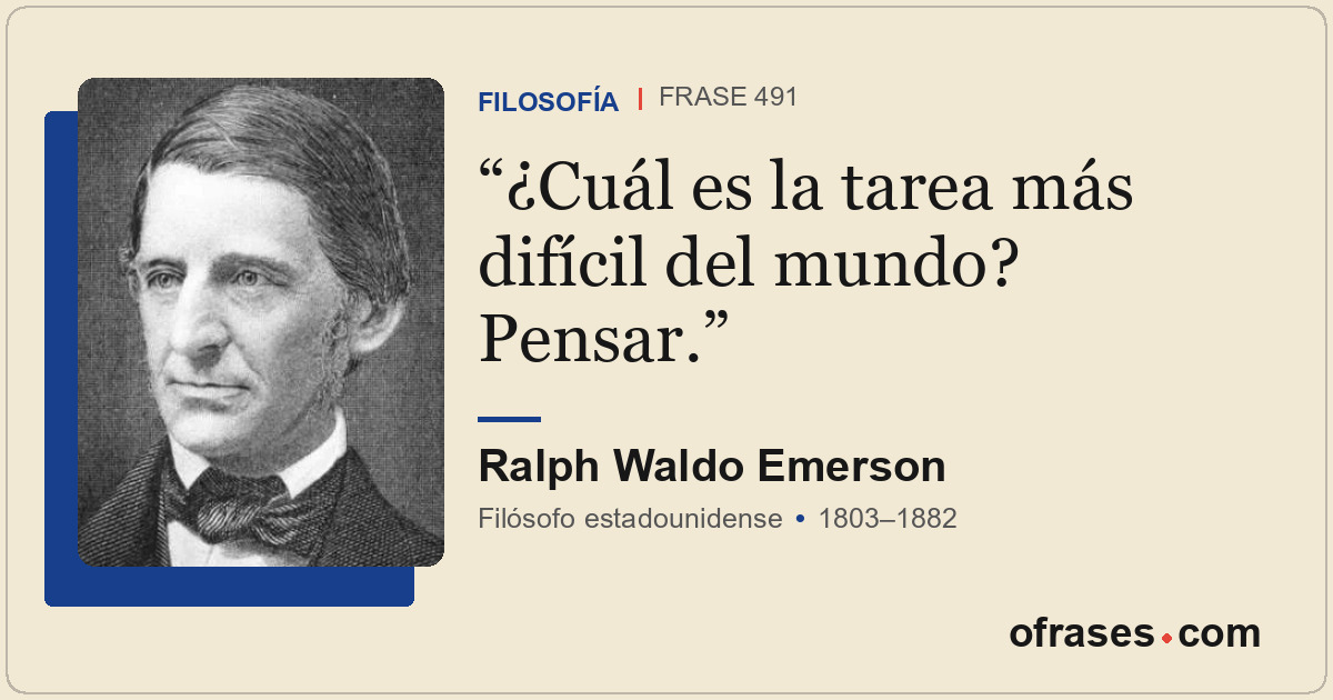 ¿Cuál es la tarea más difícil del mundo? Pensar.