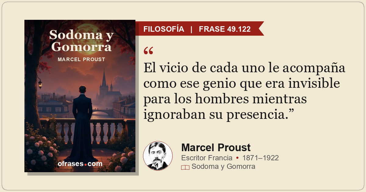 El vicio de cada uno le acompaña como ese genio que era invisible para los hombr...