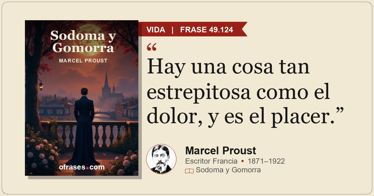 Hay una cosa tan estrepitosa como el dolor, y es el placer.