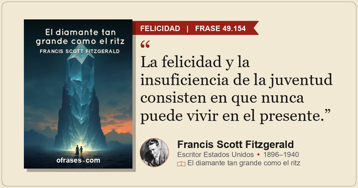 La felicidad y la insuficiencia de la juventud consisten en que nunca puede vivi...