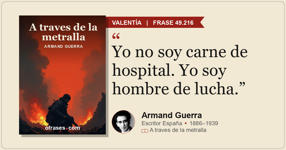 Yo no soy carne de hospital. Yo soy hombre de lucha.