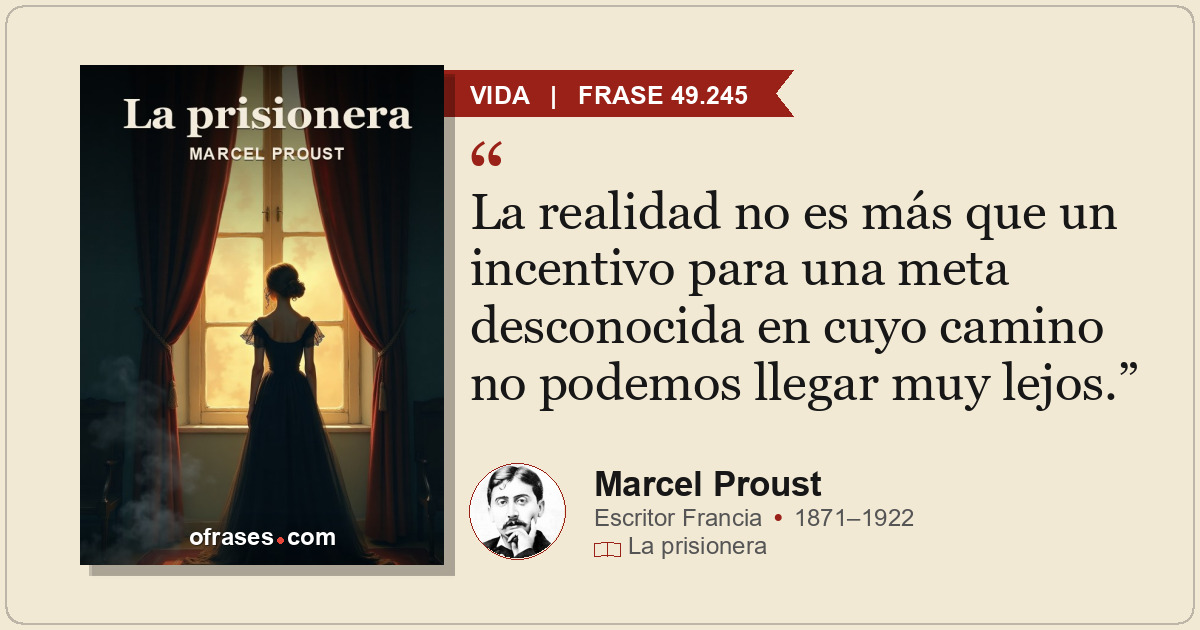 La realidad no es más que un incentivo para una meta desconocida en cuyo camino...