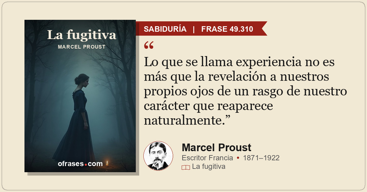 Lo que se llama experiencia no es más que la revelación a nuestros propios ojos...