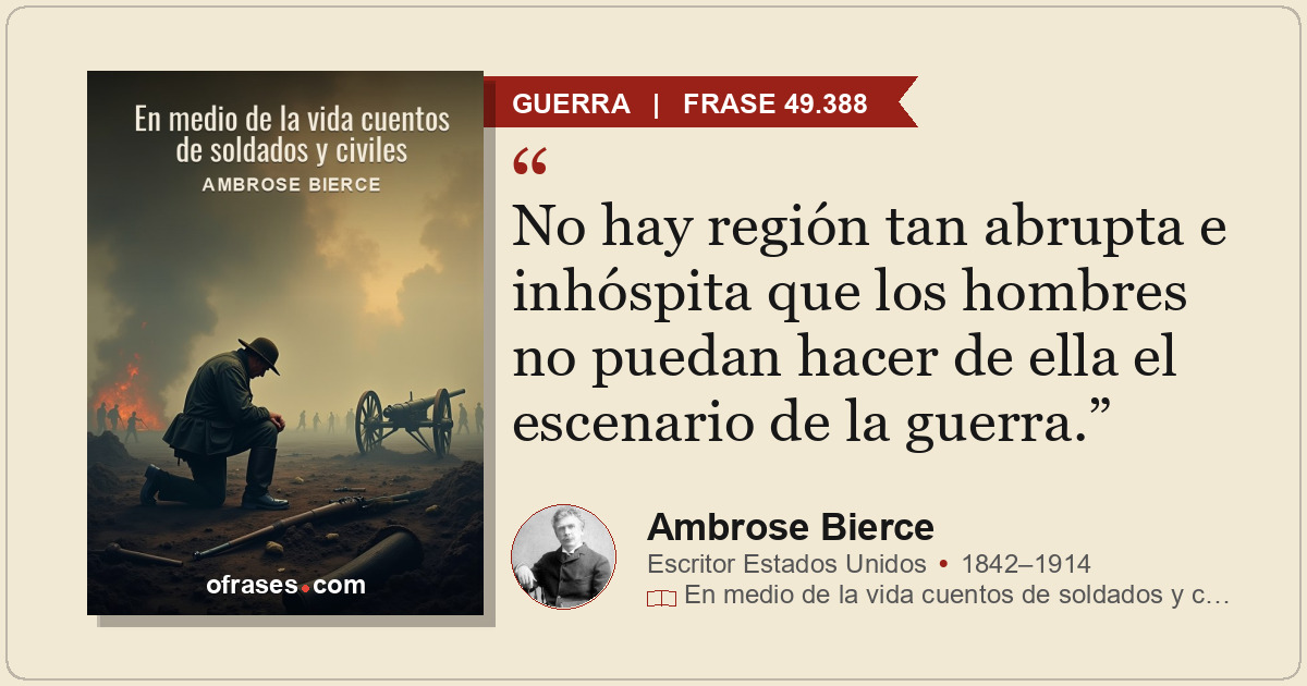 No hay región tan abrupta e inhóspita que los hombres no puedan hacer de ella el...