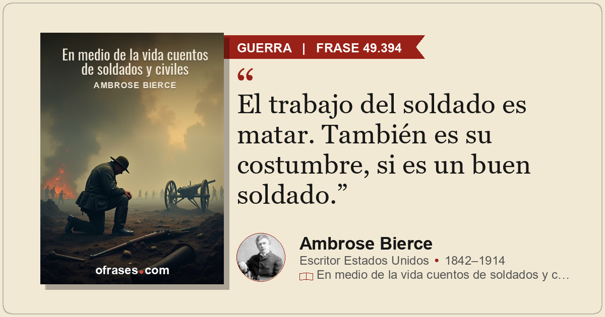 El trabajo del soldado es matar. También es su costumbre, si es un buen soldado.