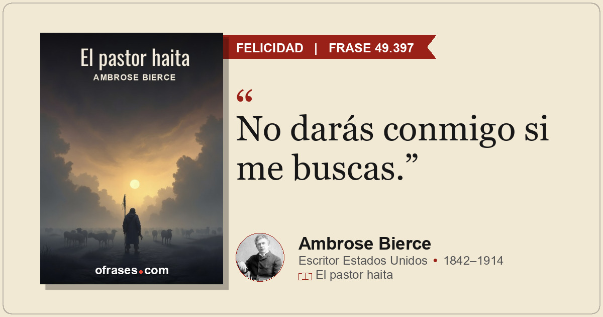 No darás conmigo si me buscas.
