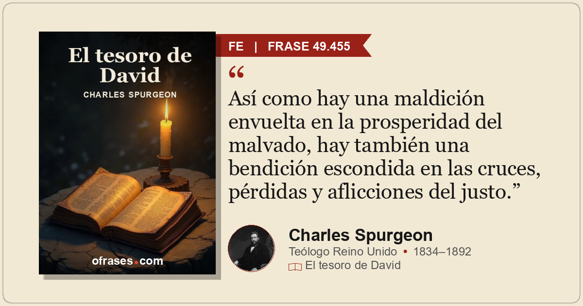 Así como hay una maldición envuelta en la prosperidad del malvado, hay también u...