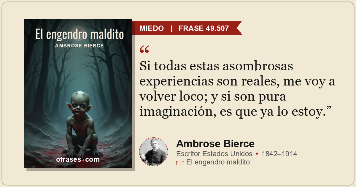 Si todas estas asombrosas experiencias son reales, me voy a volver loco; y si so...
