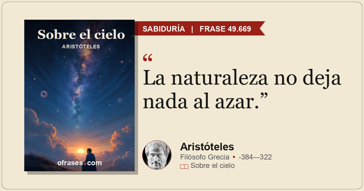 La naturaleza no deja nada al azar.