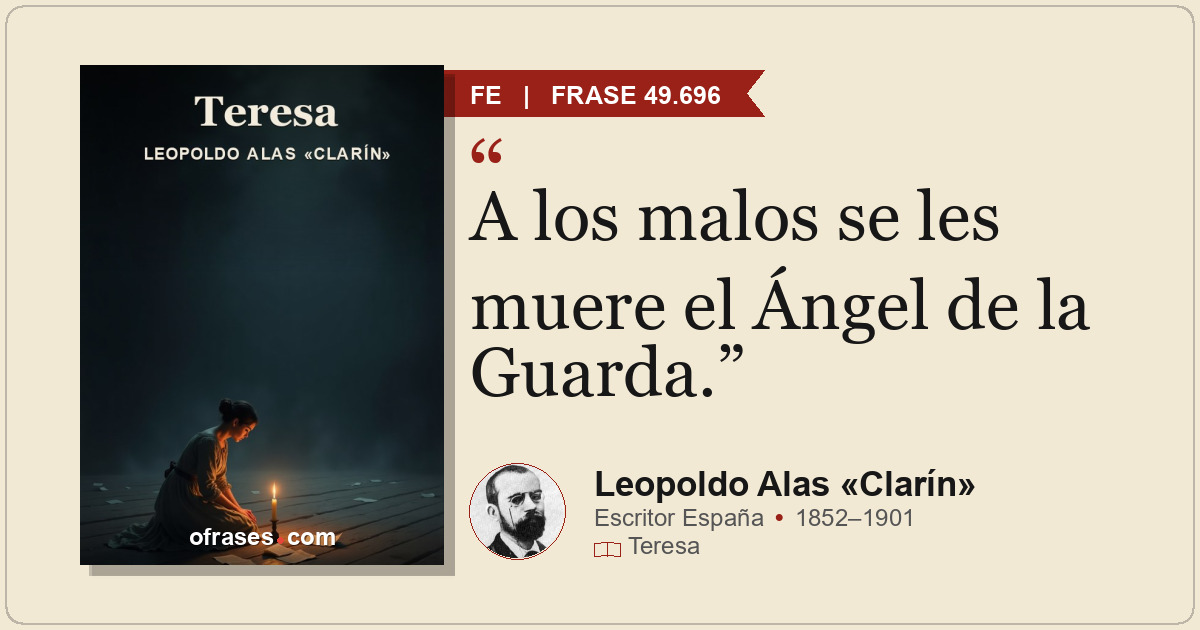 A los malos se les muere el Ángel de la Guarda.