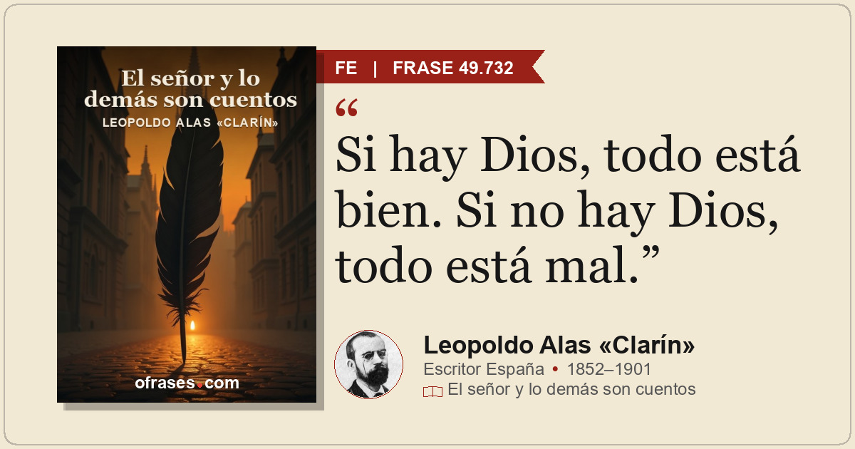 Si hay Dios, todo está bien. Si no hay Dios, todo está mal.