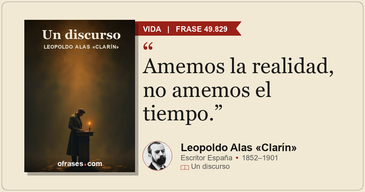 Amemos la realidad, no amemos el tiempo.