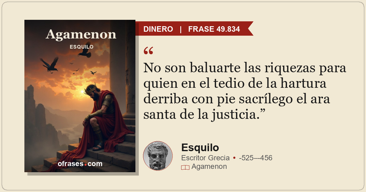 No son baluarte las riquezas para quien en el tedio de la hartura derriba con pi...