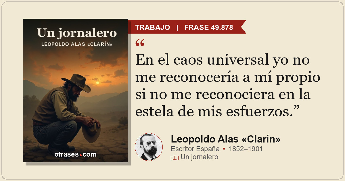 En el caos universal yo no me reconocería a mí propio si no me reconociera en la...