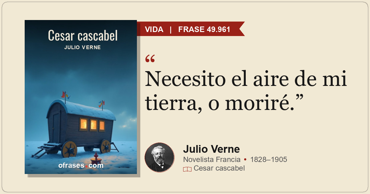 Necesito el aire de mi tierra, o moriré.
