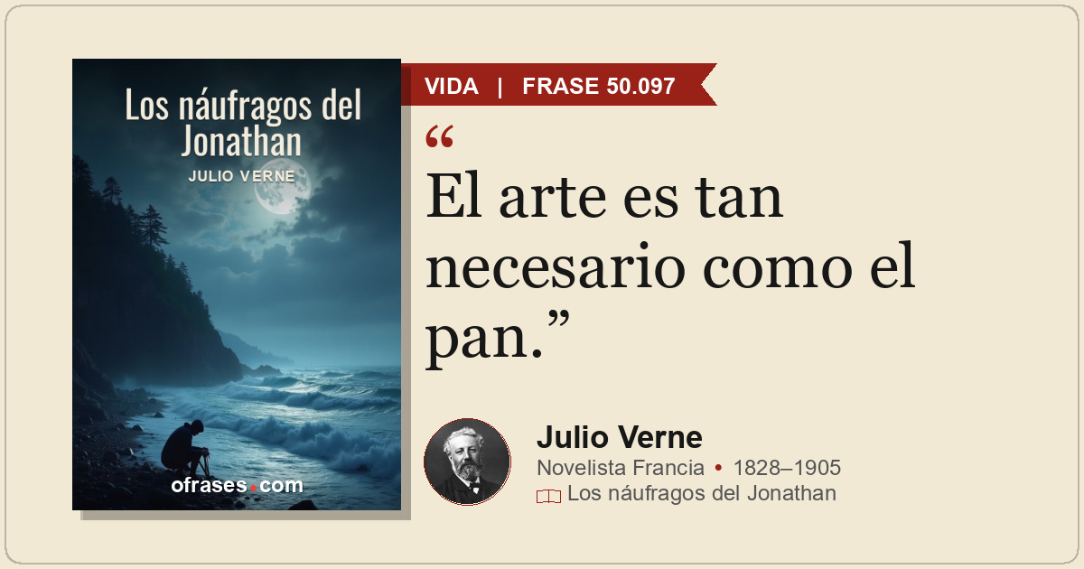 El arte es tan necesario como el pan.