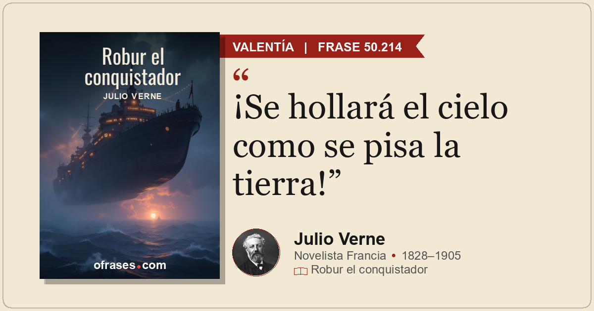 ¡Se hollará el cielo como se pisa la tierra!