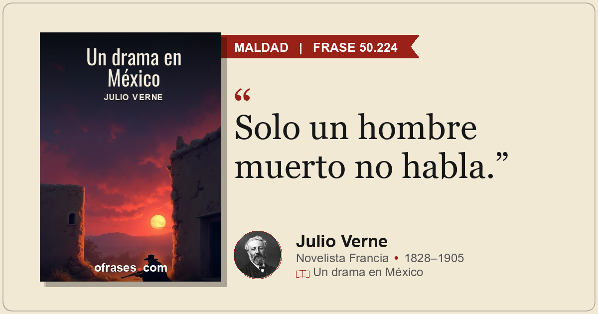 Solo un hombre muerto no habla.