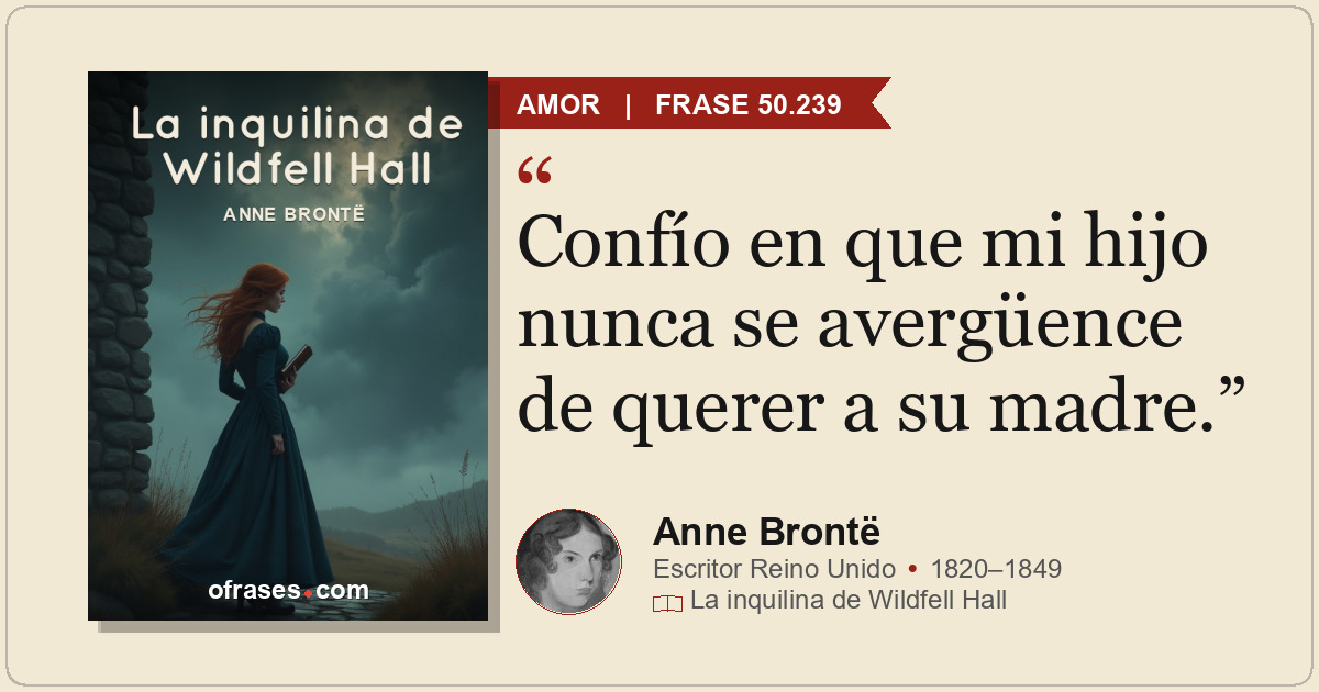 Confío en que mi hijo nunca se avergüence de querer a su madre.