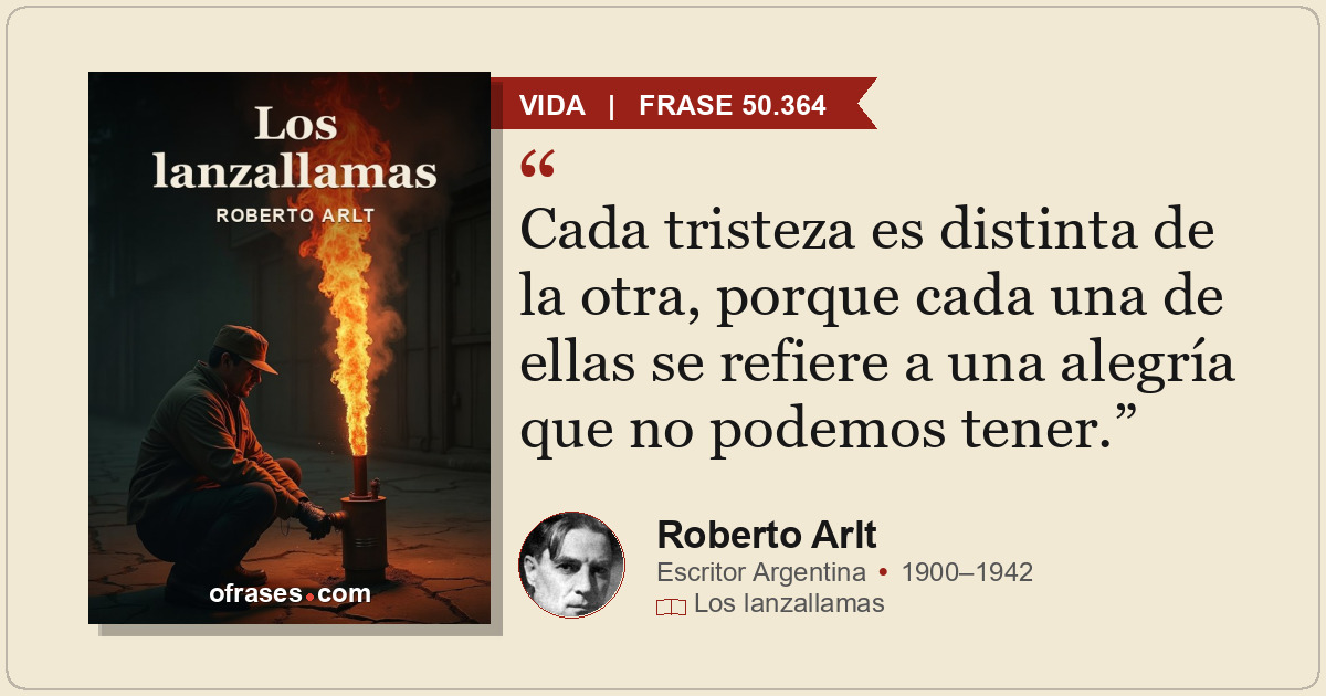 Cada tristeza es distinta de la otra, porque cada una de ellas se refiere a una...