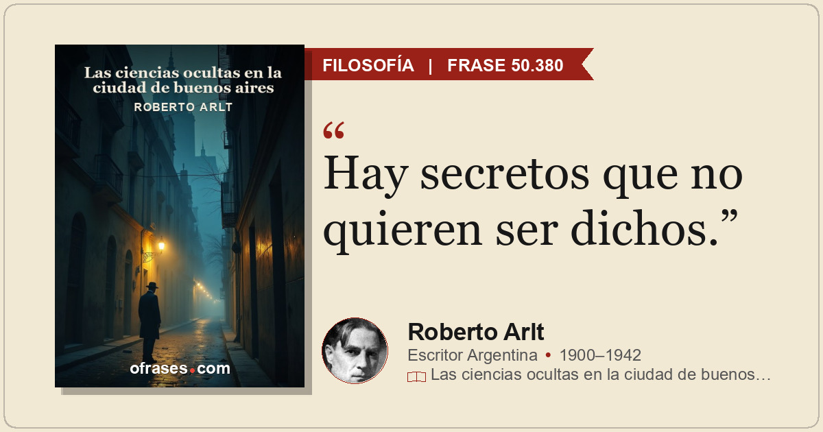 Hay secretos que no quieren ser dichos.