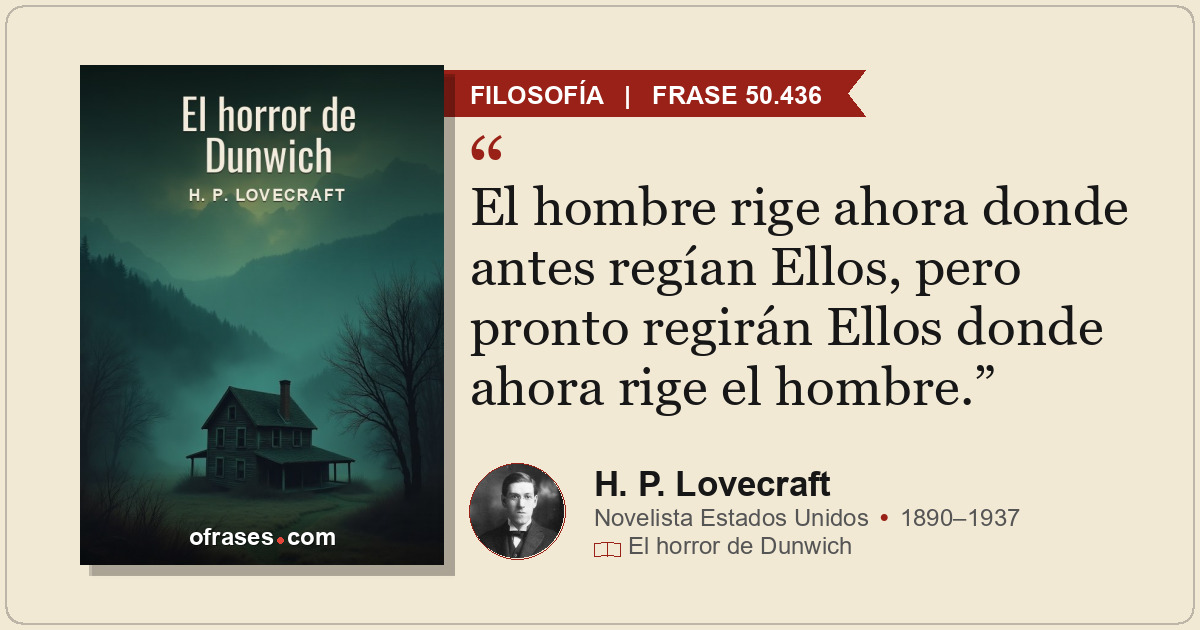 El hombre rige ahora donde antes regían Ellos, pero pronto regirán Ellos donde a...