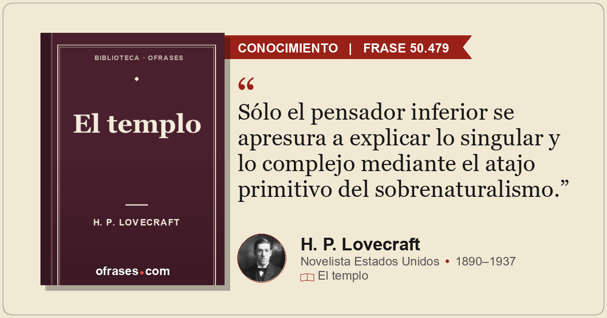 Sólo el pensador inferior se apresura a explicar lo singular y lo complejo media...