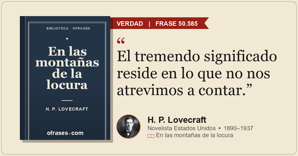 El tremendo significado reside en lo que no nos atrevimos a contar.