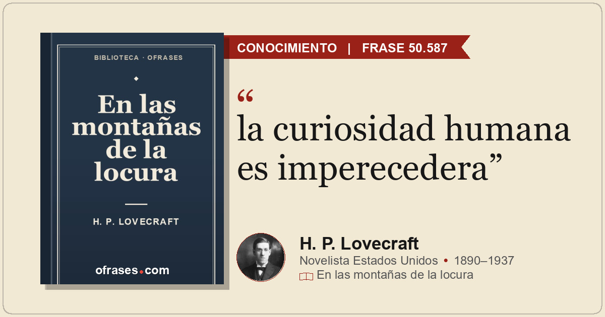 la curiosidad humana es imperecedera